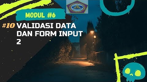 #2.Validasi Data Dan Form Input part 2