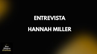 HANNHA MILLER y el Impacto de la Industria en su Vida y Carrera