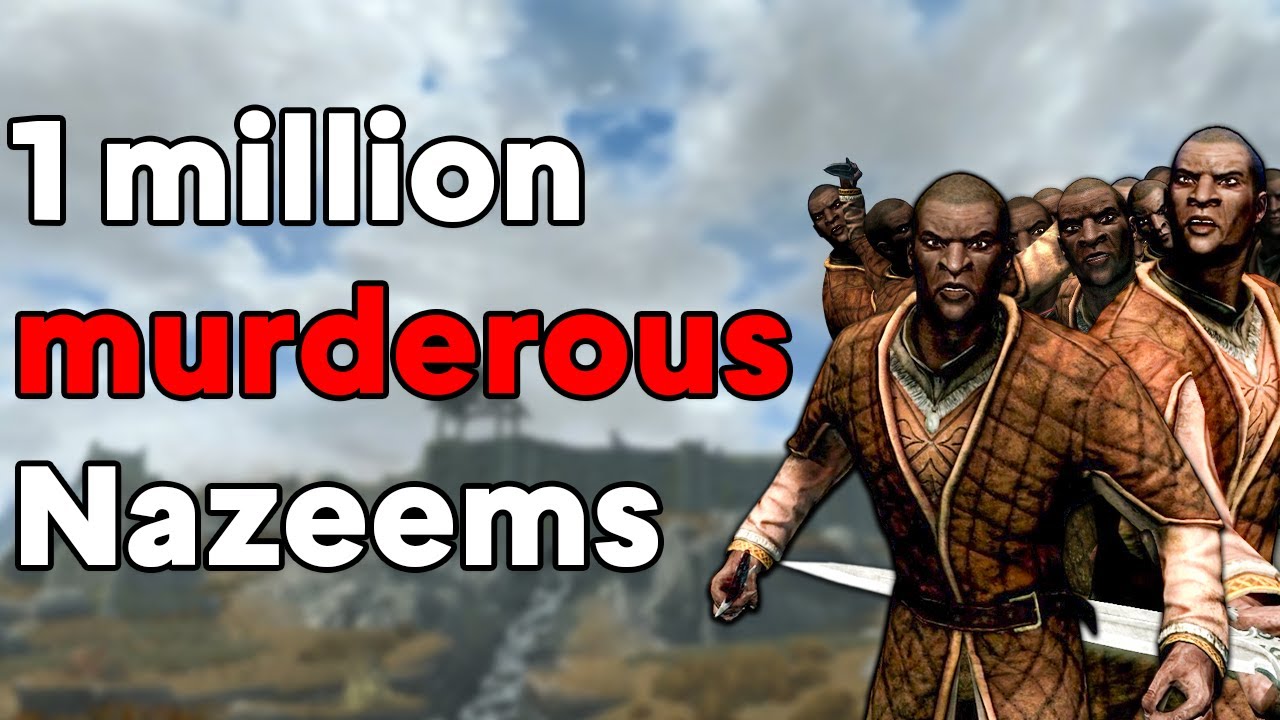 Skyrim, but a hostile Nazeem spawns every second