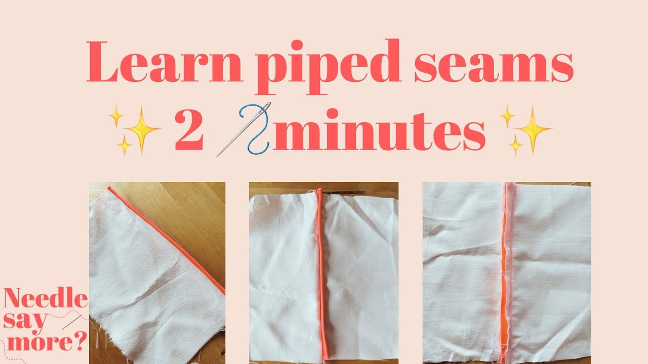 Learn piped seams in 2 minutes 