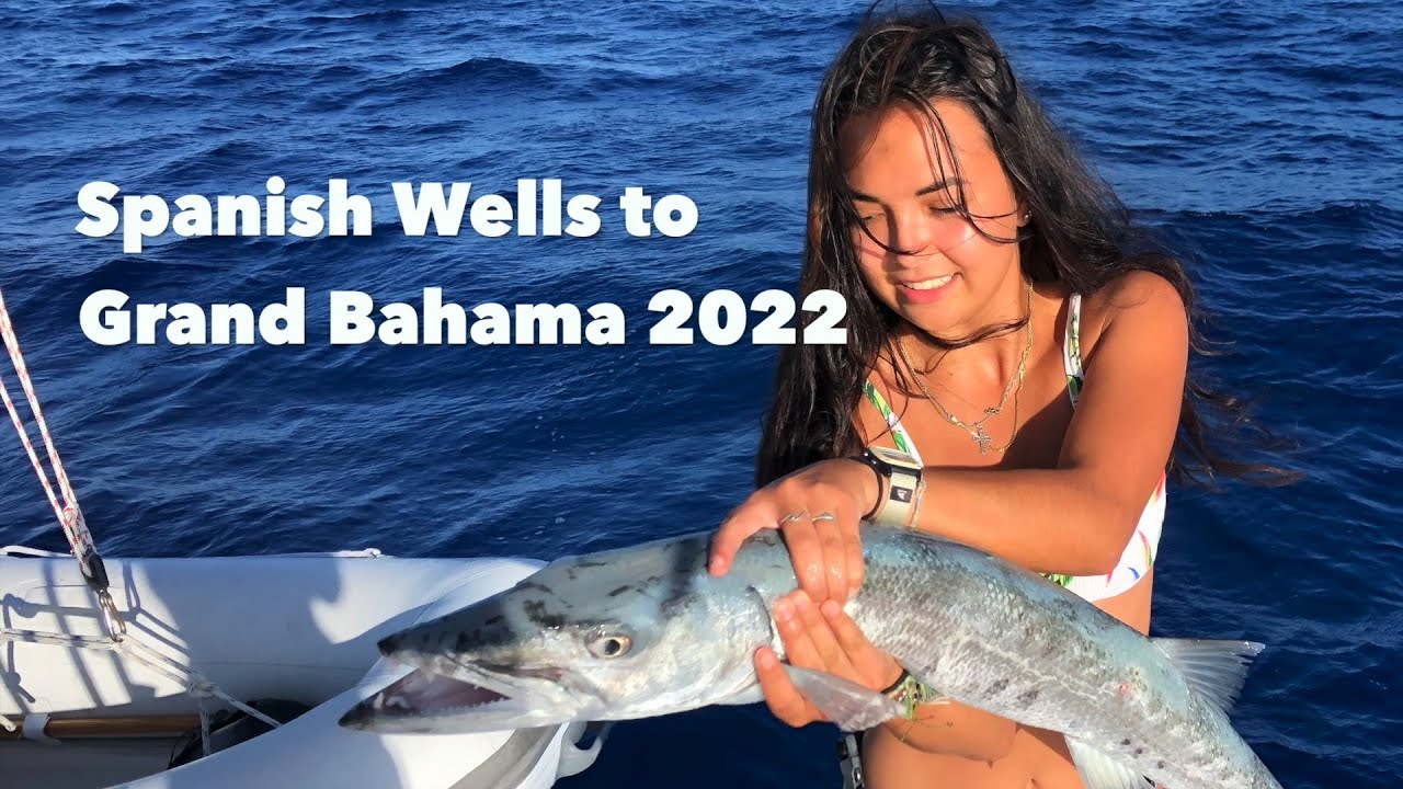 Eleuthera 2022- Spanish Wells to Grand Bahama Island 2022
