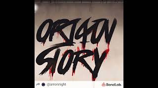 Origin Story - Arron Night