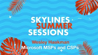 Microsoft Azure MSPs and CSPs - Wesley Haakman