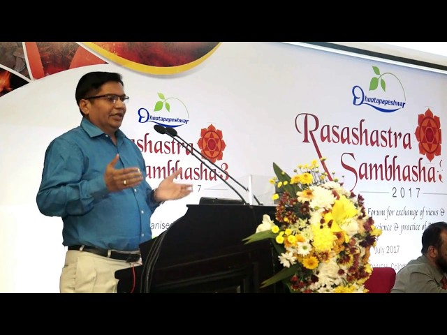 Rasashastra Sambhasha 3 Ayurvedic Rasaushadhi- Advantage for Humanity- Prof. Anand Chaudhary, India