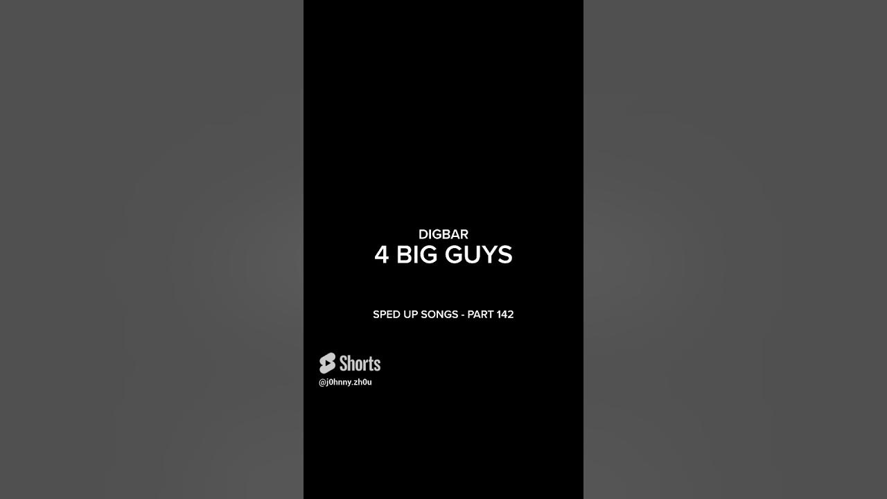 Sped Up Songs Part 142 DigBar 4 Big Guys YouTube sped-up-songs-part-142-digbar-4-big-guys-youtube