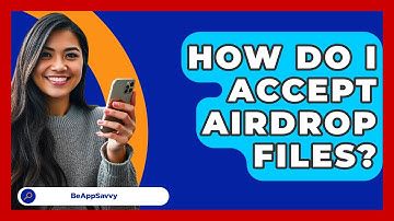 How Do I Accept AirDrop Files? - Be App Savvy
