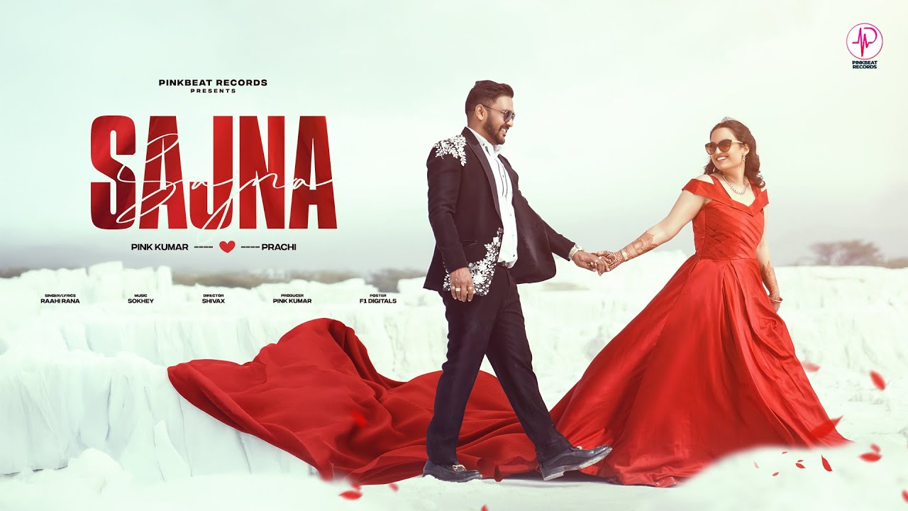 Sajna (Official Video) | Pink Kumar ︎ Prachi | Raahi Rana | Pre Wedding ...
