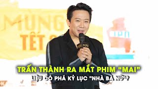 Trấn Thành tiếp tục chi khủng cho phim Tết: Liệu có vượt kỷ lục 'Nhà bà Nữ'?