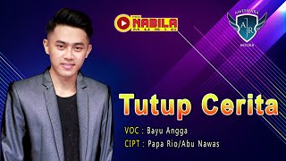 Bayu Angga - Tutup Cerita | Dangdut (Official Music Video)