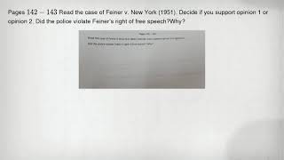 Pages 142-143 Read the case of Feiner v. New York (1951). Decide if you support opinion 1 or opinion