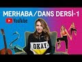 DANS DERSİ - 1 | MERHABA YOUTUBE