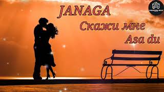 Janaga - Скажи мне/Asa du (Carrozzeria Music) Resimi