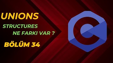C Programlama Dersi | Unions - Struct ile Farkı Nedir | Bölüm 34