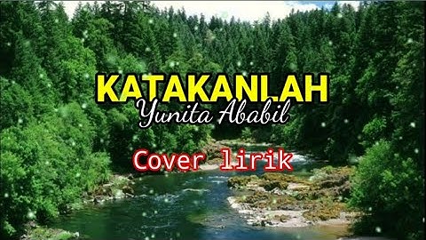 Dangdut- KATAKANLAH - YUNITA ABABIL || Cover Lirik..Nada Cewe..