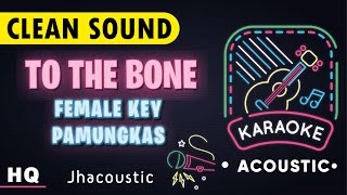 To The Bone Karaoke Acoustic Gitar Female Key - Pamungkas - Versi Hana Wilianto I Jhacoustic