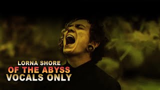 Lorna Shore - Of The Abyss (Isolated VOCALS ONLY)
