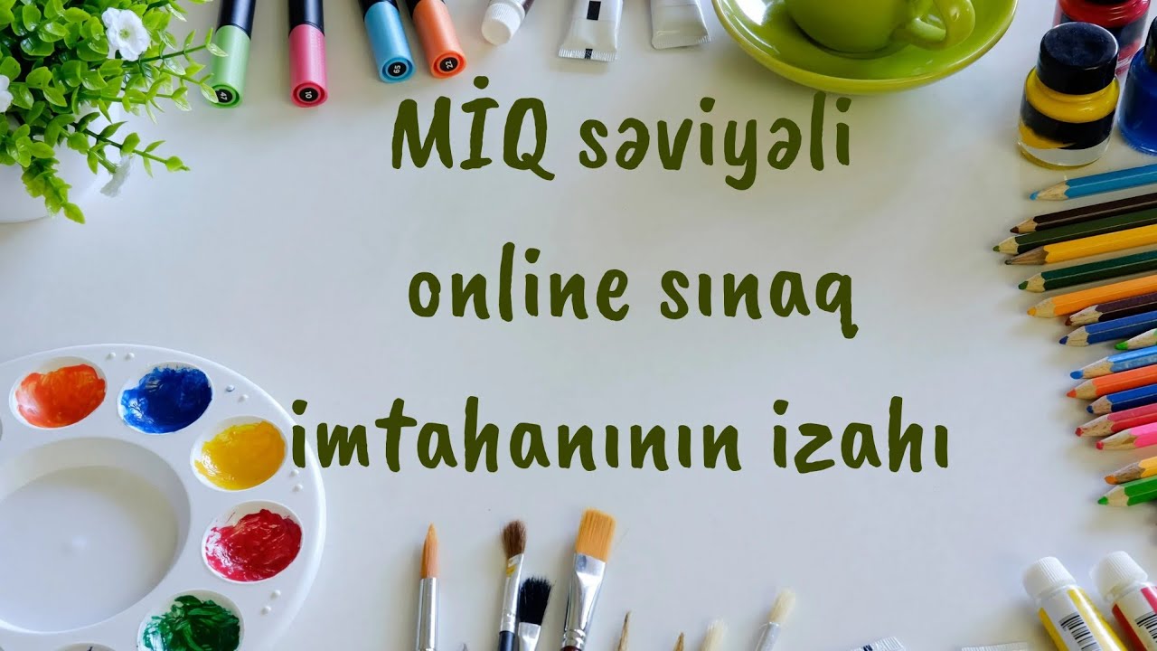 (2024 1ci) MİQ Təsviri İncəsənət sınaq imtahanı testlərin izahı.. #miq #sertifikasiya