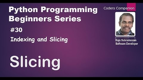 #30 Indexing and Slicing - Slicing