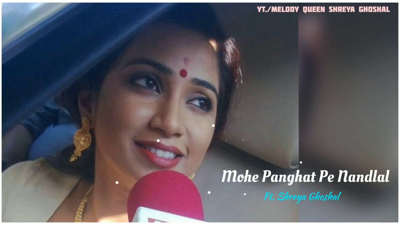 Mohe Panghat Pe Nandlal    Shreya Ghoshal