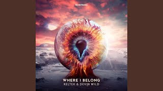 Where I Belong - KELTEK & Devin Wild