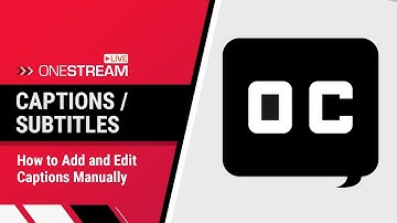 Manually Add and Edit Captions in Live Streams | Pre-Recorded Video Tutorial | OneStream Live