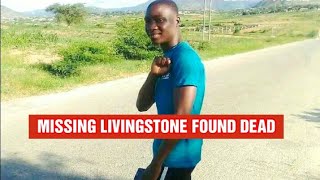 BREAKING NEWS | MISSING  LIVINGSTONE HAS BEEN FOUND DEAD | DAILY NEWS