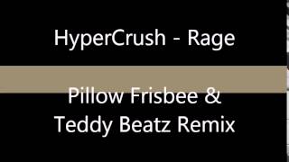 Hyper Crush - Rage (Pillow Frisbee & Teddy Beatz Remix)