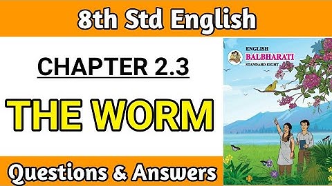 the worm questions and answers | class 8th warming and english Workshop maharashtra state board