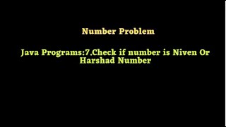 Java Programs:7.Check if number is Niven Or Harshad Number