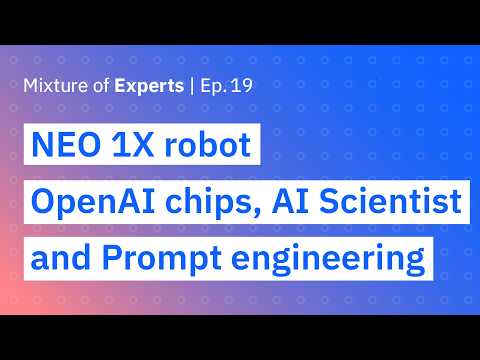 NEO 1X Robot, OpenAI chips, The AI Scientist, and the future of prompt engineering