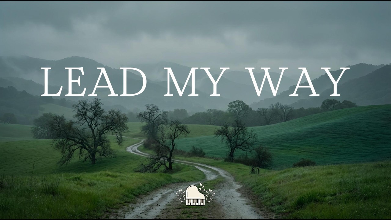 LEAD MY WAY – Peaceful Soaking Worship Instrumental Prayer Music | Deep Prayer & Quiet Time