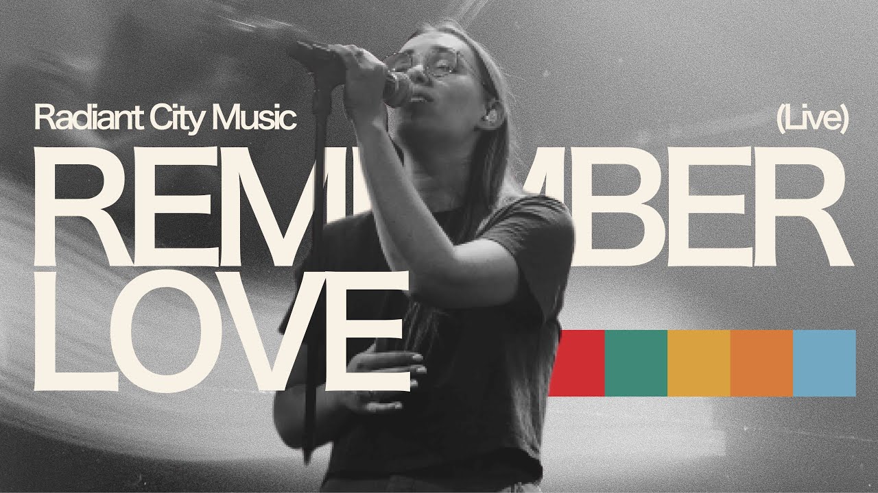 Remember Love (Live) | Radiant City Music feat. Olivia Riddering Hayden