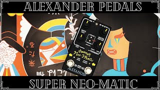 Alexander Pedals: Super Neo-Matic (Mini Tracks)