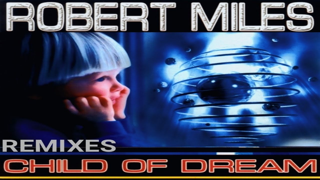 Dream Dance Robert Miles\. Dream Dance Robert Miles children. Robert Miles children. Robert miles remix