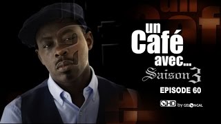 Un Café Avec...Saison3 - Episode N°60