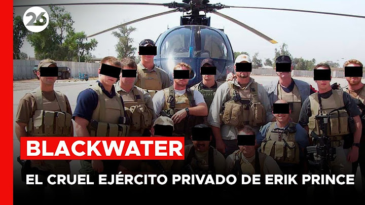 Blackwater: los mercenarios más temidos del mundo