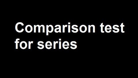 Comparison test for series
