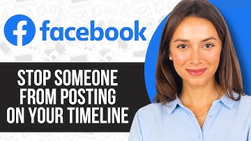 How to Stop Someone From Posting on Your Facebook Timeline