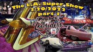 #LowriderMagazine L.A. Super Show 3/20/2022 Part 1