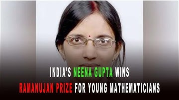 Ramanujan Prize | Neena Gupta Is Fourth Indian To Win Ramanujan Prize For Young Mathematicians |