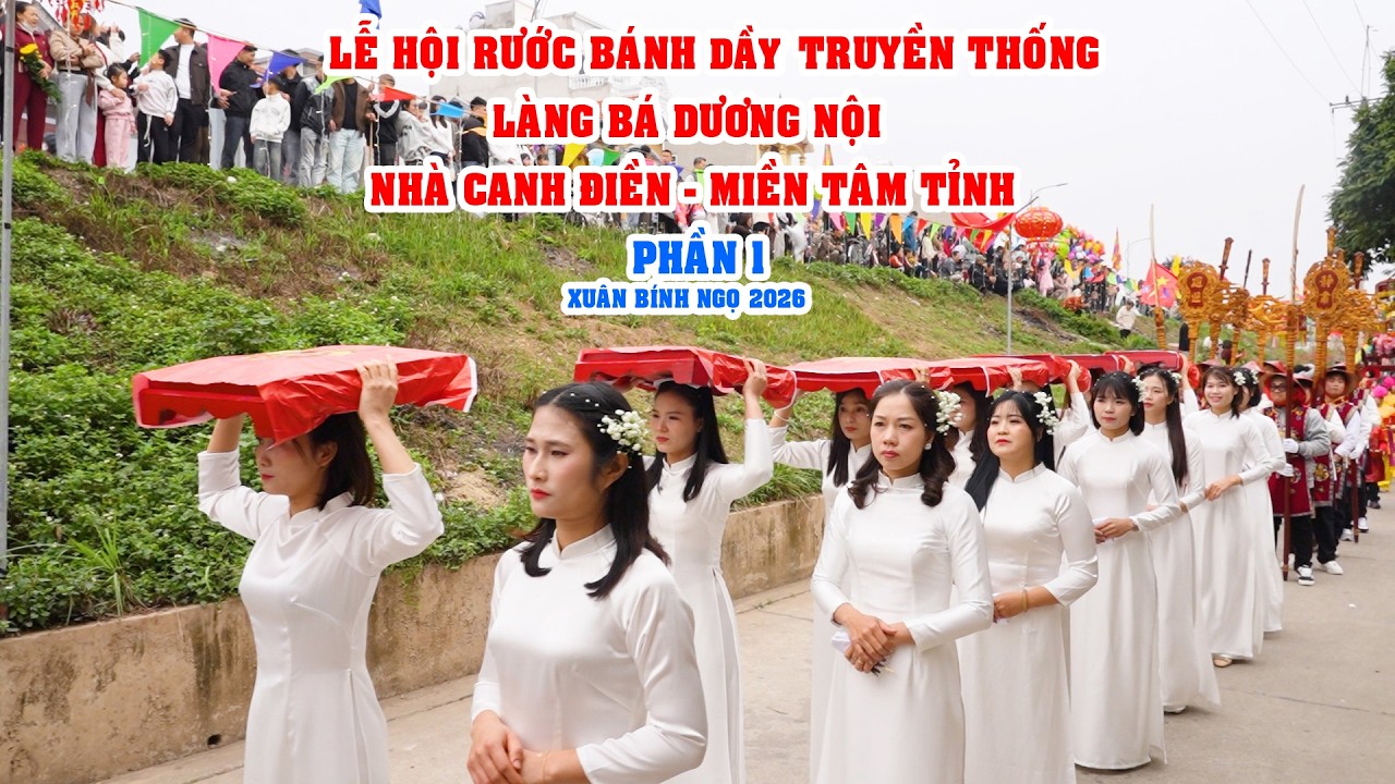 lễ hội rước bánh dầy truyền thống làng bá dương nội nhà canh điền miền tâm tỉnh 2026 phần 1