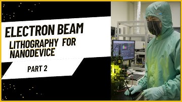 E beam lithography part 2