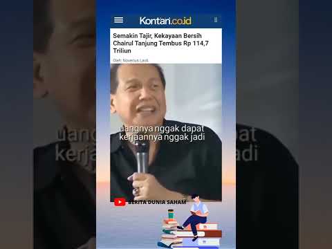 Kekayaan Chairul Tanjung Meningkat Berkat Kenaikan Harga Saham (BBHI) #Beritaduniasaham