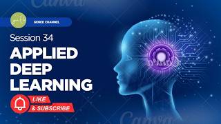 Applied Deep Learning – Class 34 | Encode_Decoder_Theory