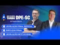 DPE SC Legisl Penal Especial Execução Penal Legisl Institucional Revisão Turbo DPE SC Legisl Penal Especial Execução Penal Legisl Institucional Revisão Turbo