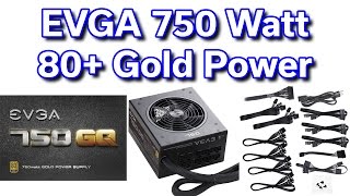 EVGA 750 Watt GQ - 80+ Gold - Power Supply - Review