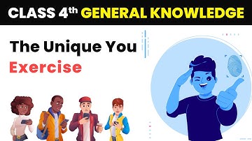 The Unique You - Exercise | Class 4 General Knowledge | CBSE 2024-25
