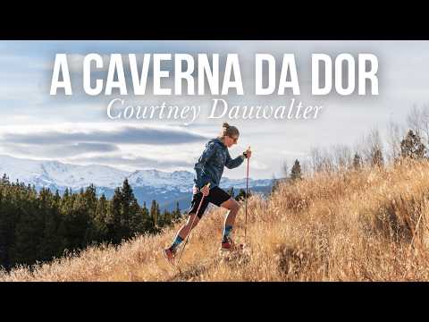 Courtney Dauwalter: Como dominar o sofrimento mental