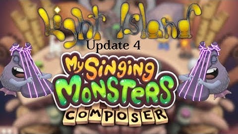 Light Island but it’s My Singing Monsters Composer - Update 4