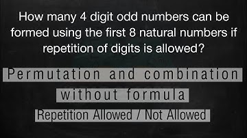 Permutation and Combination without Formula | Repetition of digits Allowed/Not Allowed | CSAT